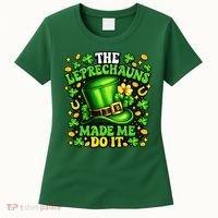 Leprechauns Made Me Do It St Patricks Day Shamrock Women's T-Shirt thumb 0