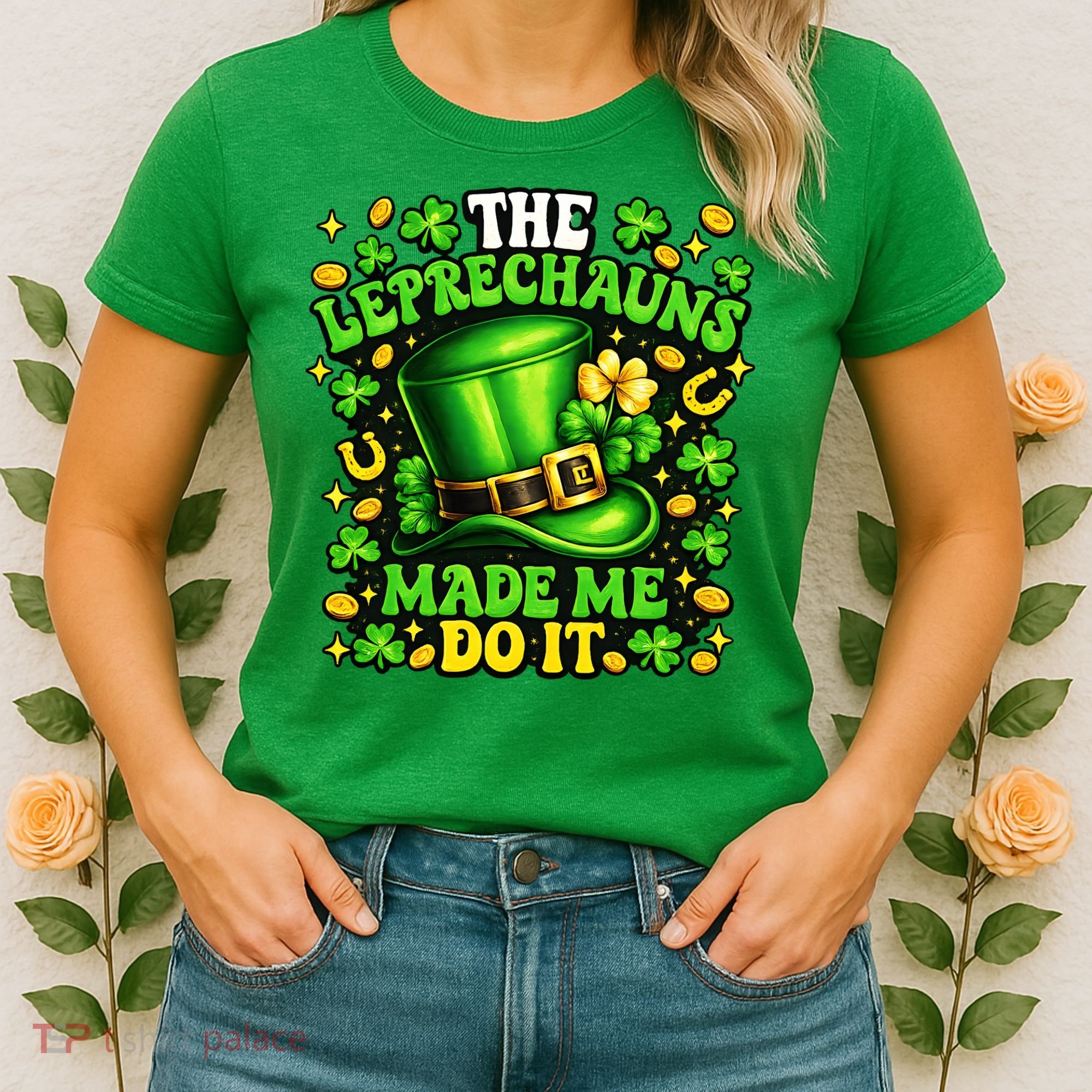 Leprechauns Made Me Do It St Patricks Day Shamrock Women's T-Shirt