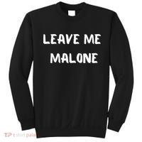 Leave Me Malone Meme Pop Culture Music Lover Sweatshirt thumb 0