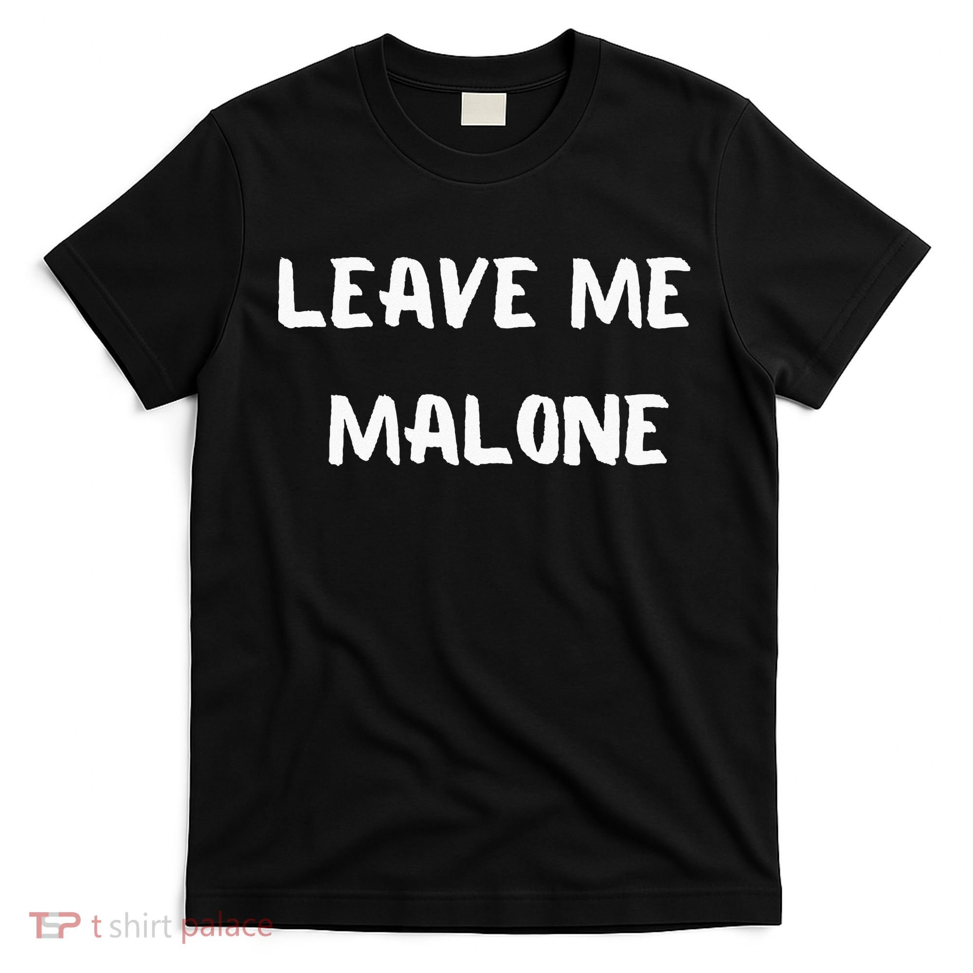 Leave Me Malone Meme Pop Culture Music Lover T-Shirt