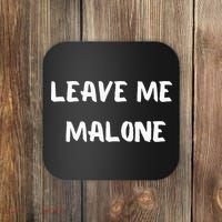 Leave Me Malone Meme Pop Culture Music Lover Coaster thumb 0