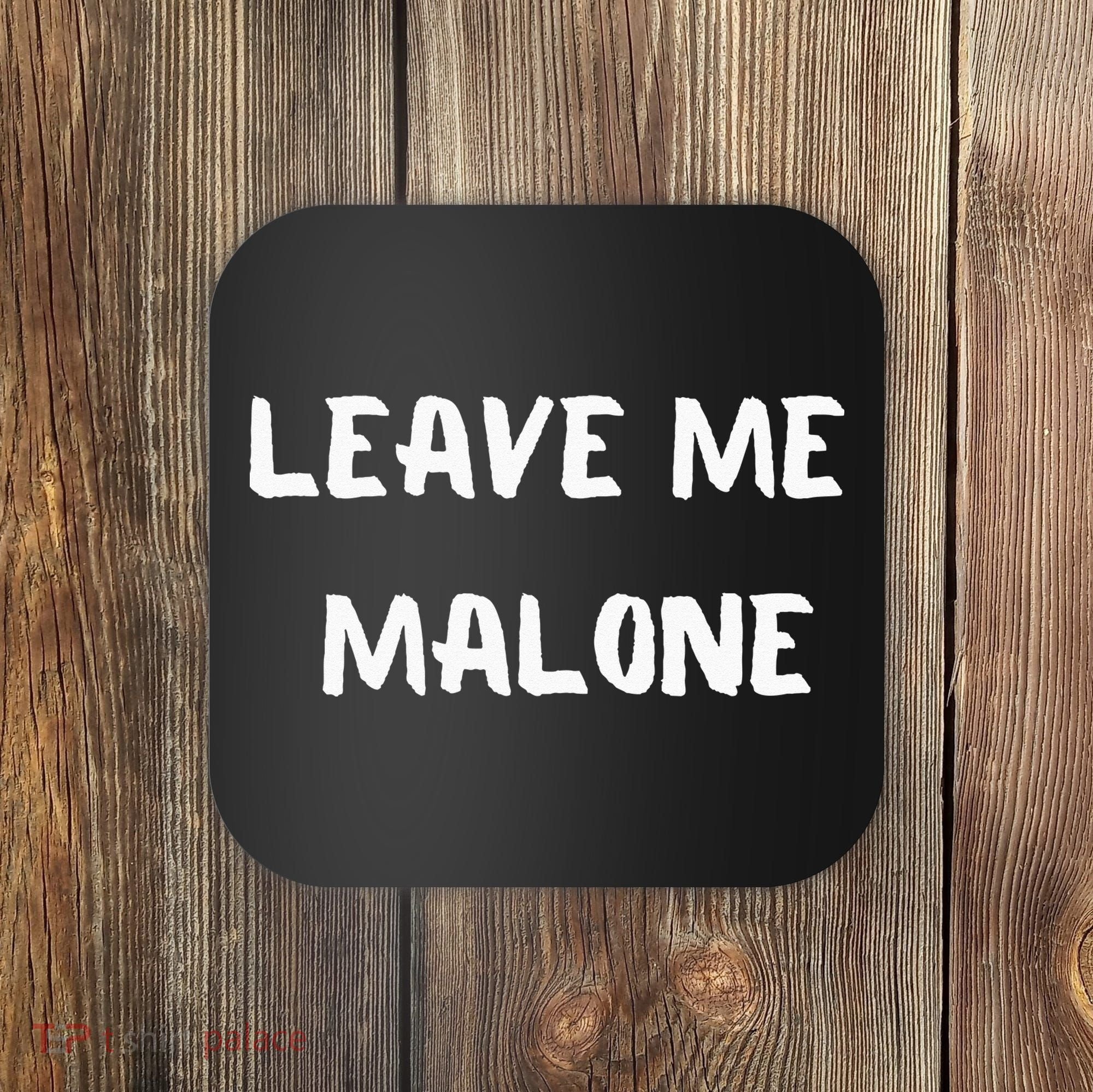 Leave Me Malone Meme Pop Culture Music Lover Coaster