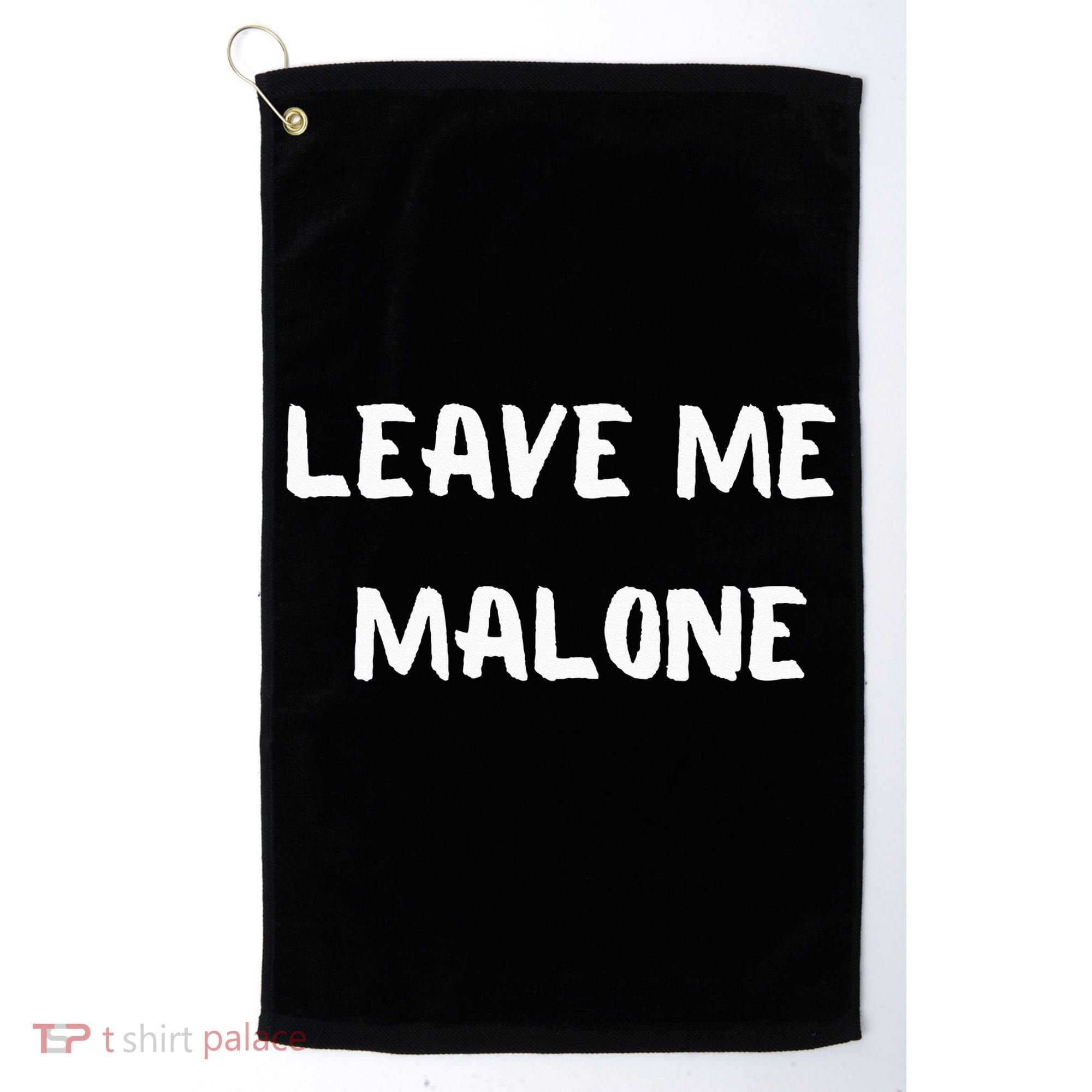 Leave Me Malone Meme Pop Culture Music Lover Golf Towel