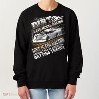 Late Model Modified Dirt Track Racing Dirt Is For Racing Women's Sweatshirt thumb 0