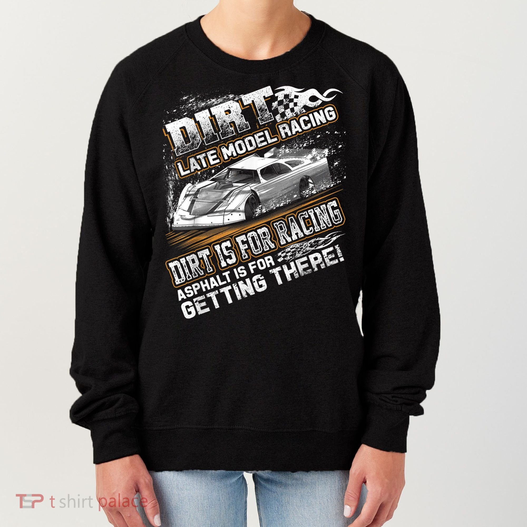 Late Model Modified Dirt Track Racing Dirt Is For Racing Women's Sweatshirt