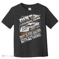 Late Model Modified Dirt Track Racing Dirt Is For Racing Toddler T-Shirt thumb 0