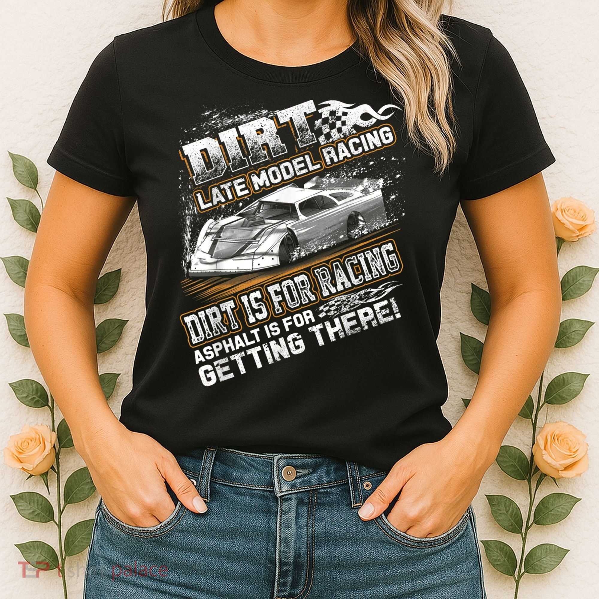 Late Model Modified Dirt Track Racing Dirt Is For Racing Women's T-Shirt
