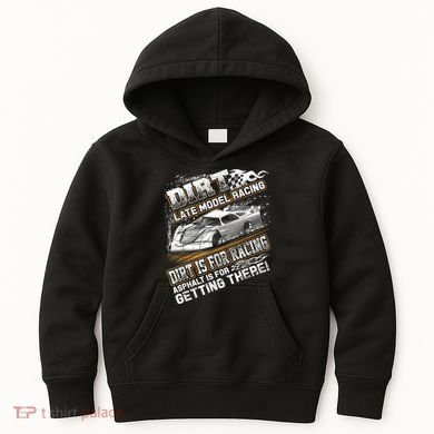 Late Model Modified Dirt Track Racing Dirt Is For Racing Kids Hoodie