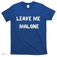 Leave Me Malone Meme Pop Culture Music Lover Gift T-Shirt thumb 0