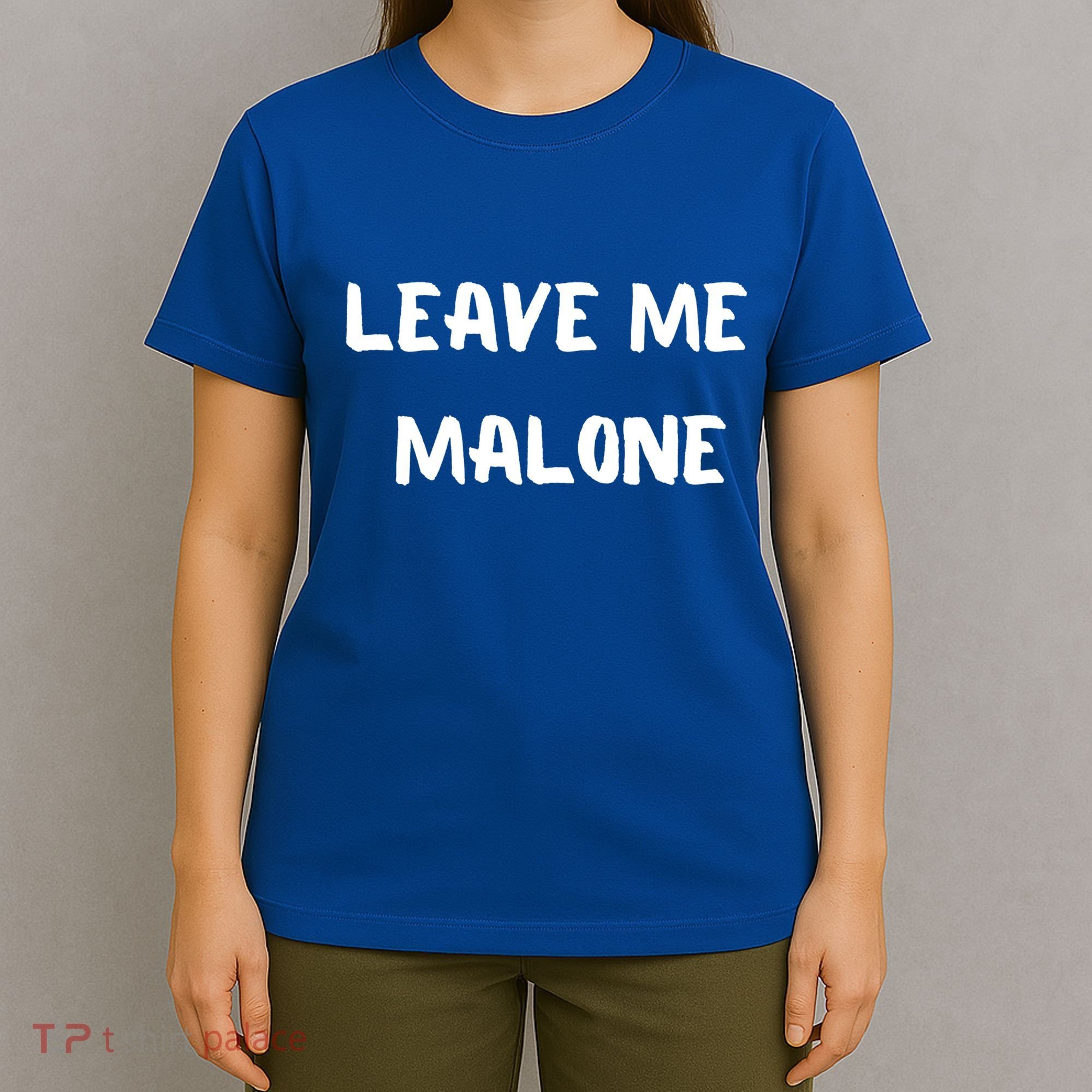Leave Me Malone Meme Pop Culture Music Lover Gift T-Shirt