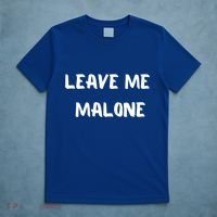 Leave Me Malone Meme Pop Culture Music Lover Gift T-Shirt thumb 5