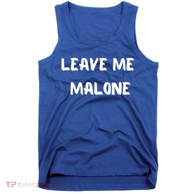 Leave Me Malone Meme Pop Culture Music Lover Gift Tank Top
