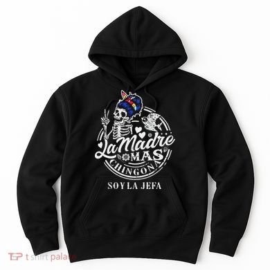 La Madre Mas Chingona Soy La Jefa Skeleton Lover Hoodie
