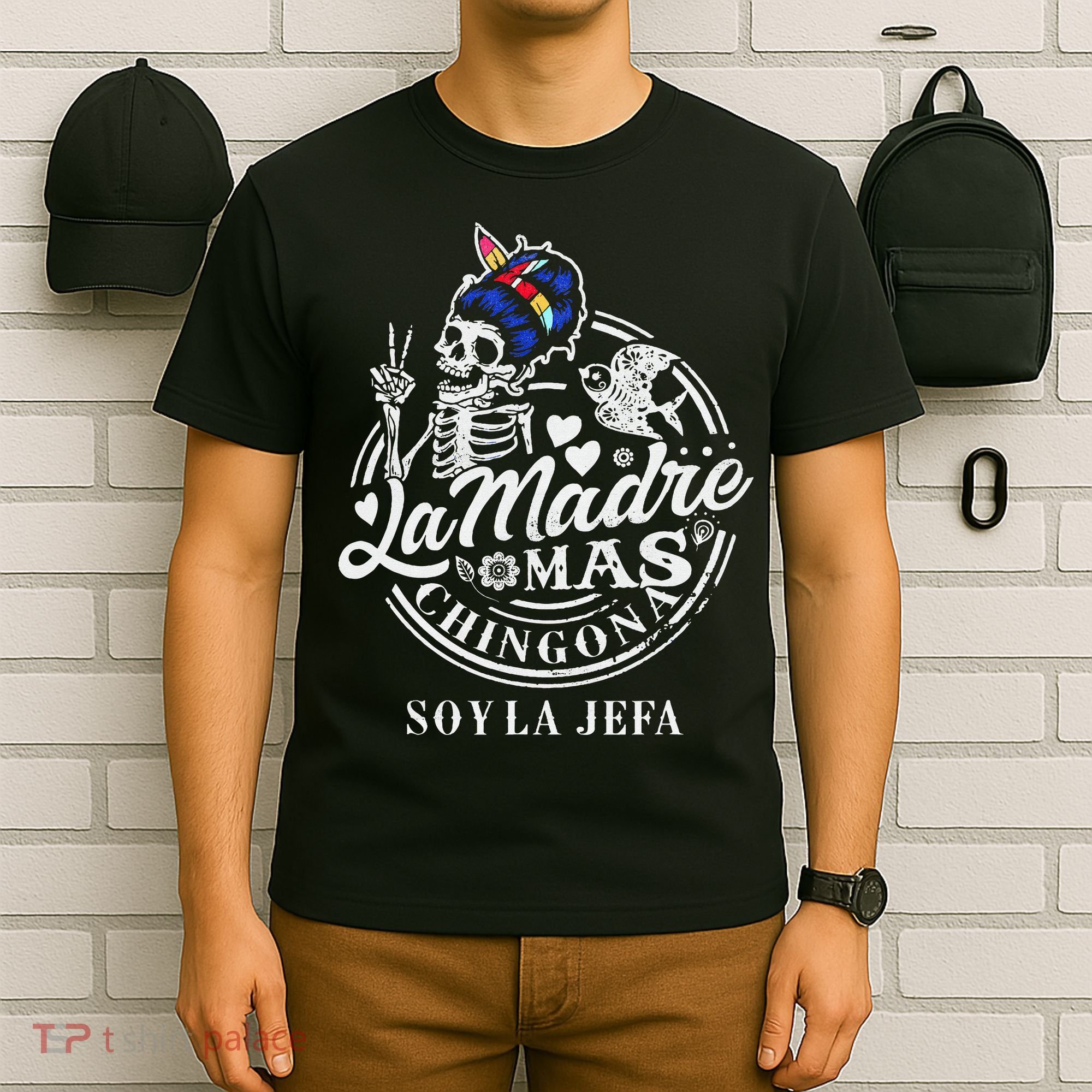 La Madre Mas Chingona Soy La Jefa Skeleton Lover T-Shirt