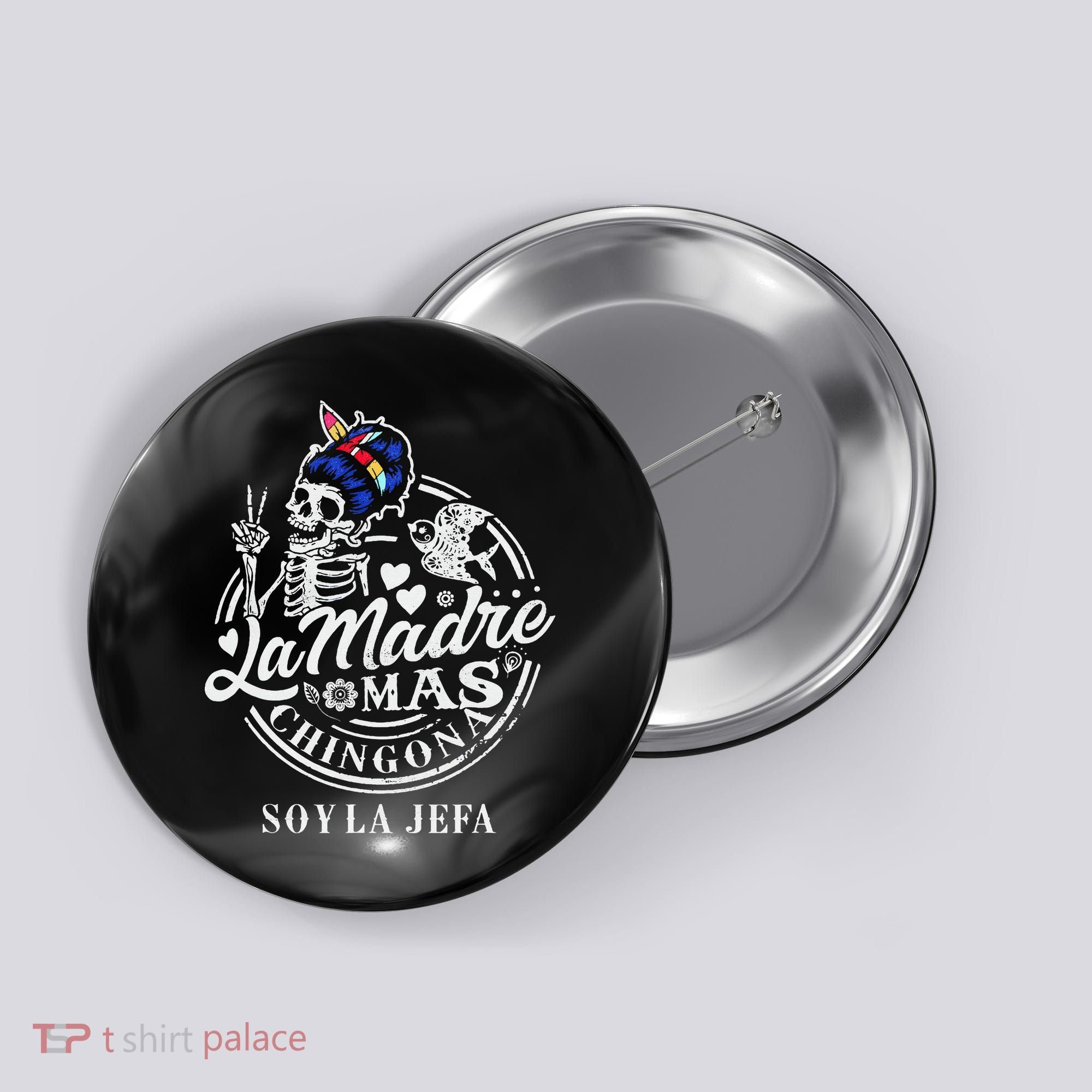 La Madre Mas Chingona Soy La Jefa Skeleton Lover Button