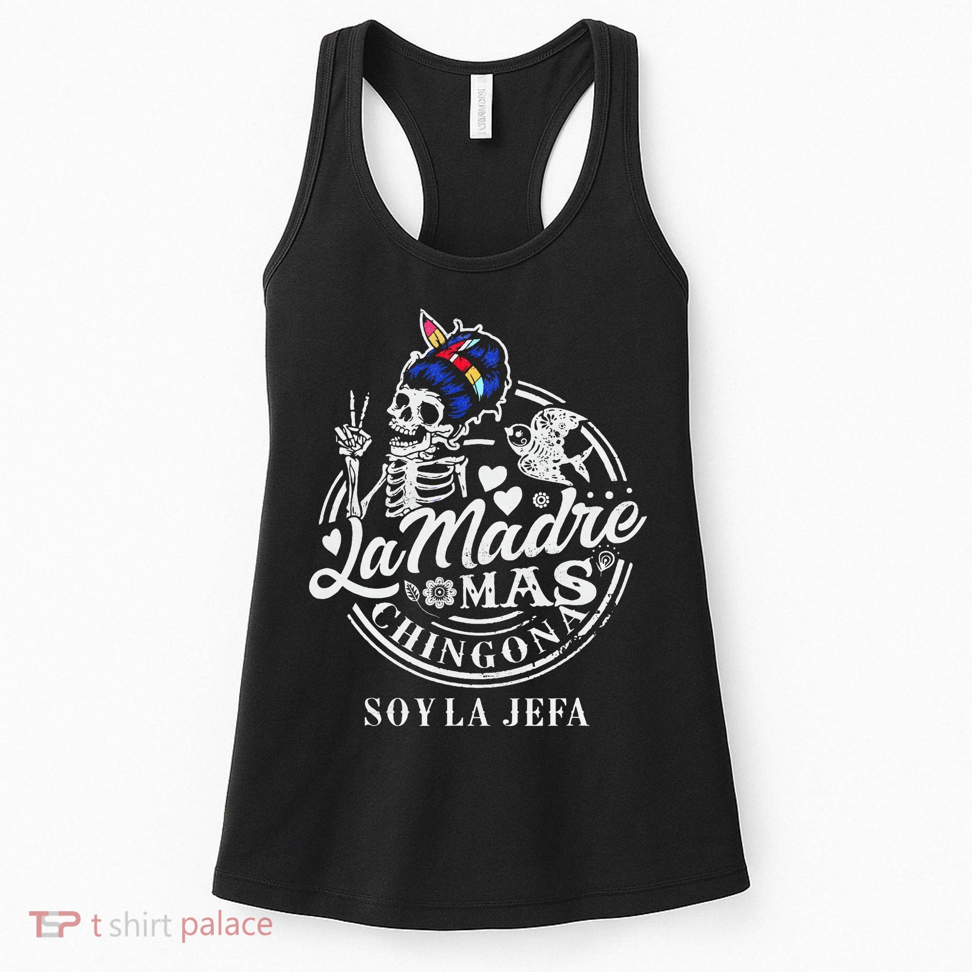 La Madre Mas Chingona Soy La Jefa Skeleton Lover Women's Tank Top