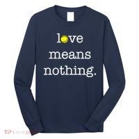 Love Means Nothing Tennis Player Long Sleeve Shirt thumb 0