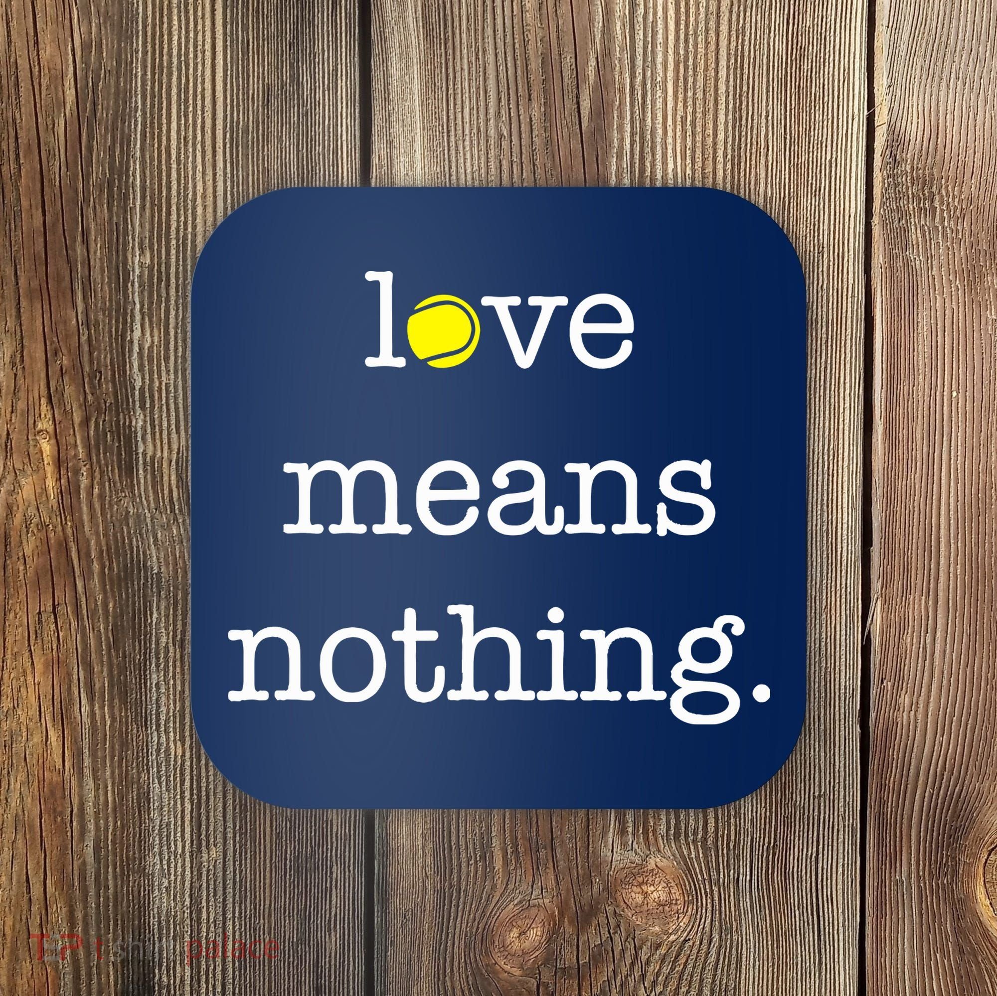 Love Means Nothing Tennis Player Coaster