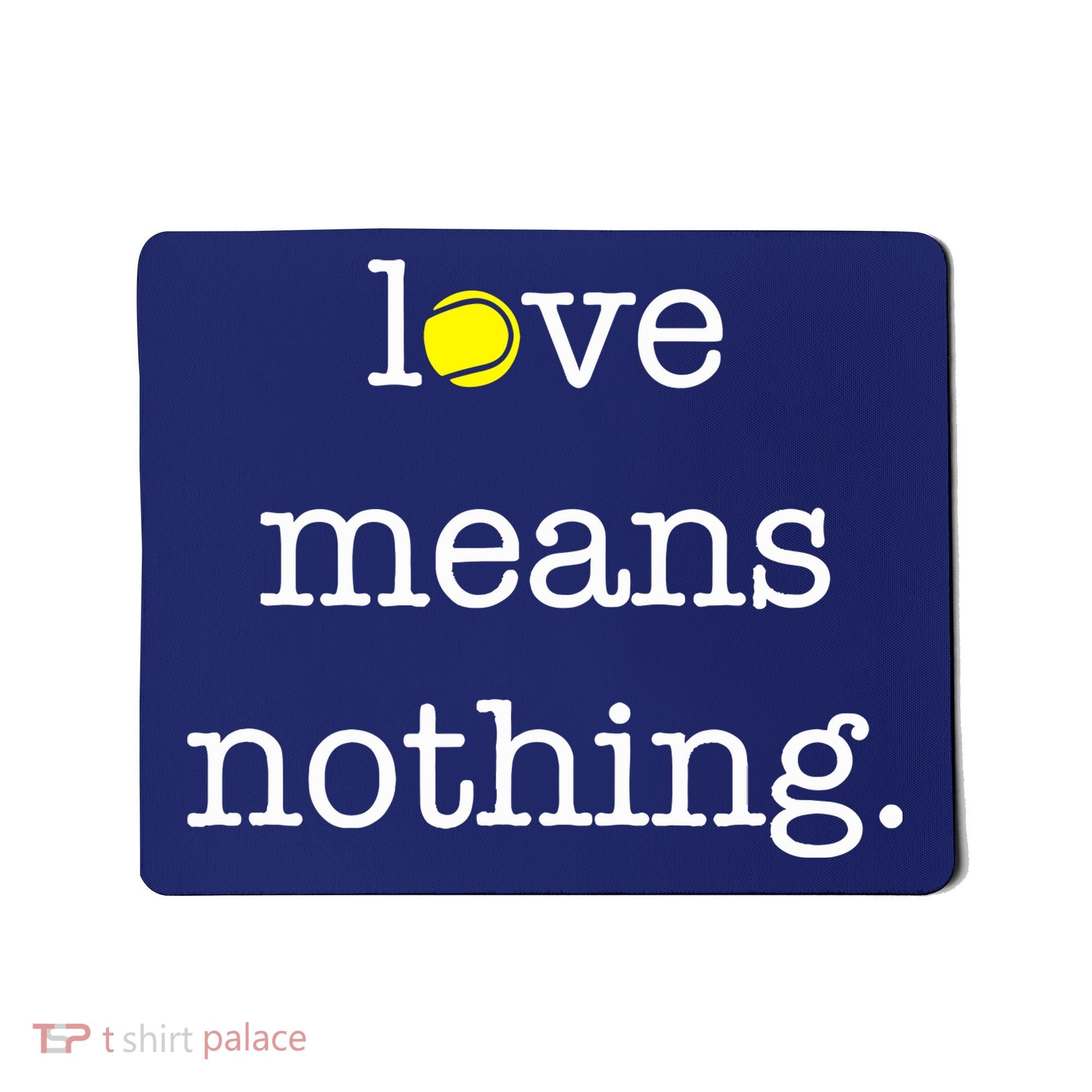 Love Means Nothing Tennis Player Mousepad