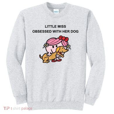 Little Miss Obsessed With Her Dog Funny Design Sweatshirt