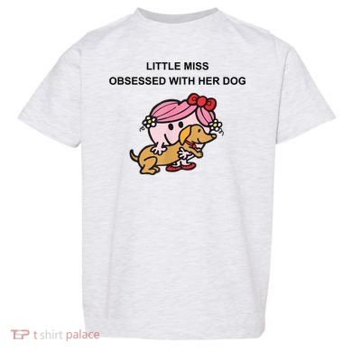 Little Miss Obsessed With Her Dog Funny Design Toddler T-Shirt