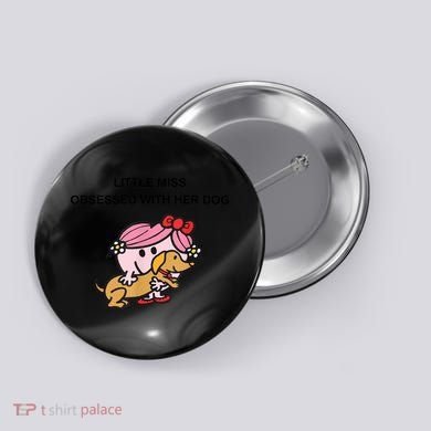 Little Miss Obsessed With Her Dog Funny Design Button