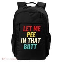 Let Me Pee In That Butt Funny Saying Sarcastic Backpack thumb 0