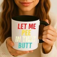 Let Me Pee In That Butt Funny Saying Sarcastic Coffee Mug thumb 3