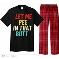 Let Me Pee In That Butt Funny Saying Sarcastic Pajama Set thumb 0