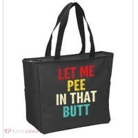 Let Me Pee In That Butt Funny Saying Sarcastic Tote Bag thumb 2