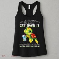 Let Me Pour You A Tall Glass Of Get Over It Turtle Gifts Women's Tank Top thumb 3