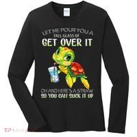 Let Me Pour You A Tall Glass Of Get Over It Turtle Gifts Women's Long Sleeve Shirt thumb 0