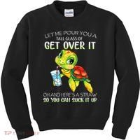 Let Me Pour You A Tall Glass Of Get Over It Turtle Gifts Kids Sweatshirt thumb 0