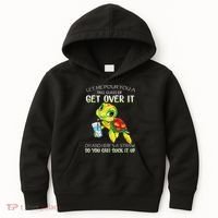 Let Me Pour You A Tall Glass Of Get Over It Turtle Gifts Kids Hoodie thumb 0
