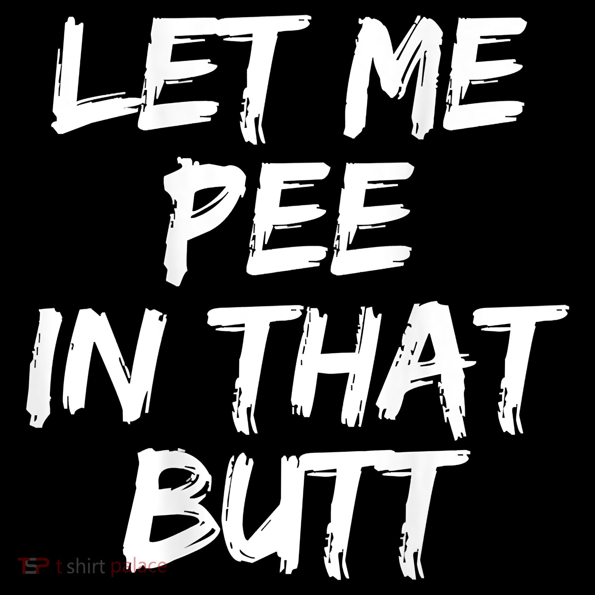 Let Me Pee In That Butt Funny Saying Sarcastic Visor