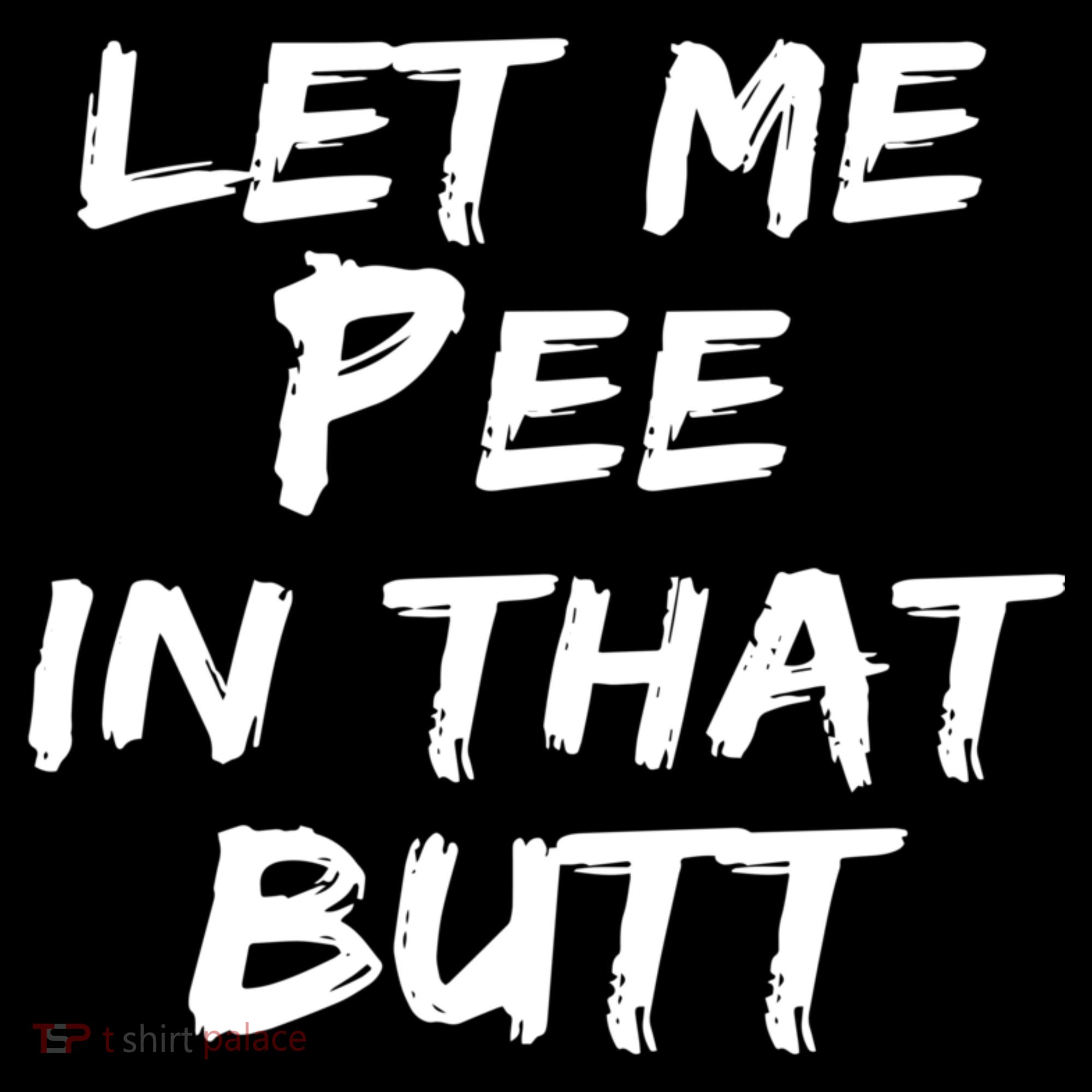 Let Me Pee In That Butt Doggie Tank