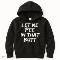 Let Me Pee In That Butt Kids Hoodie thumb 0