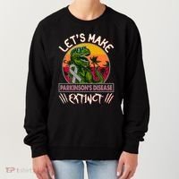 Let's Make Parkinson's Disease Extinct TRex Dinosaur Women's Sweatshirt thumb 0