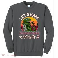 Let's Make Parkinson's Disease Extinct TRex Dinosaur Sweatshirt thumb 0