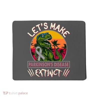 Let's Make Parkinson's Disease Extinct TRex Dinosaur Mousepad