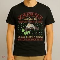 Let Me Pour You A Tall Glass Of Get Over It T-Shirt thumb 3