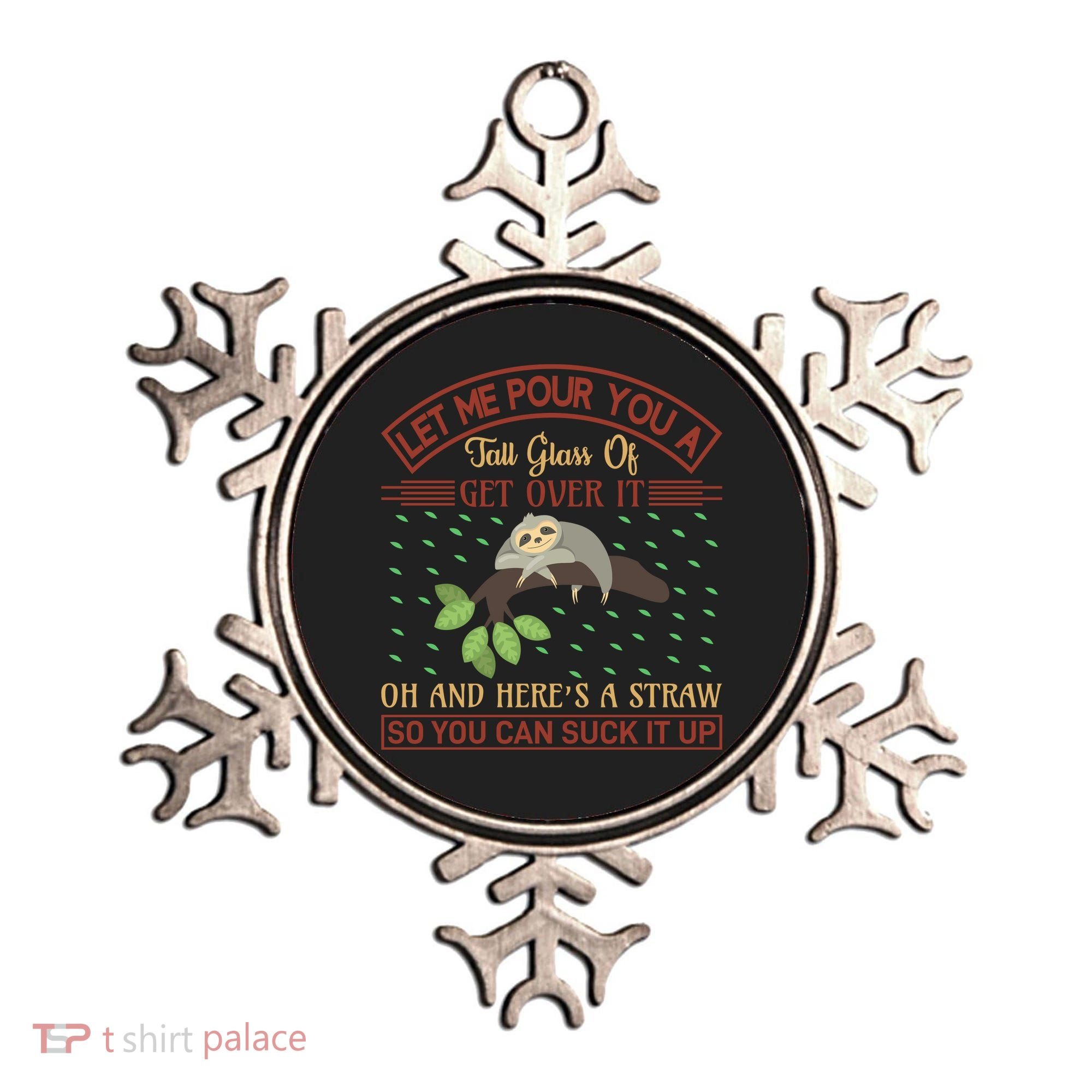 Let Me Pour You A Tall Glass Of Get Over It Ornament