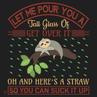 Let Me Pour You A Tall Glass Of Get Over It Hat thumb 2