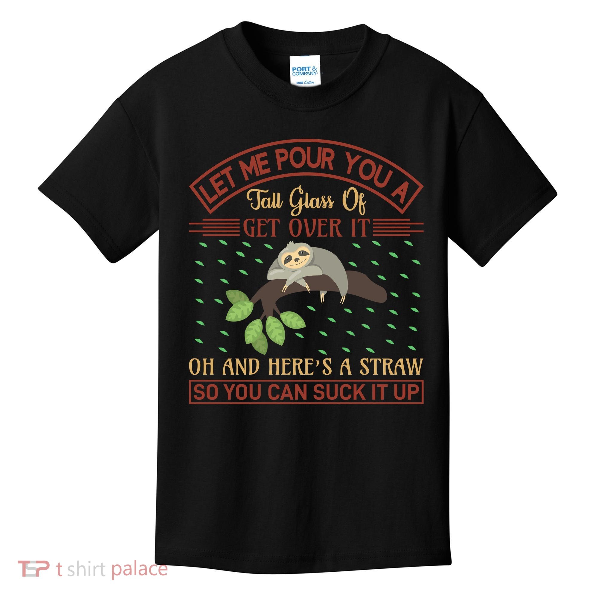 Let Me Pour You A Tall Glass Of Get Over It Kids T-Shirt