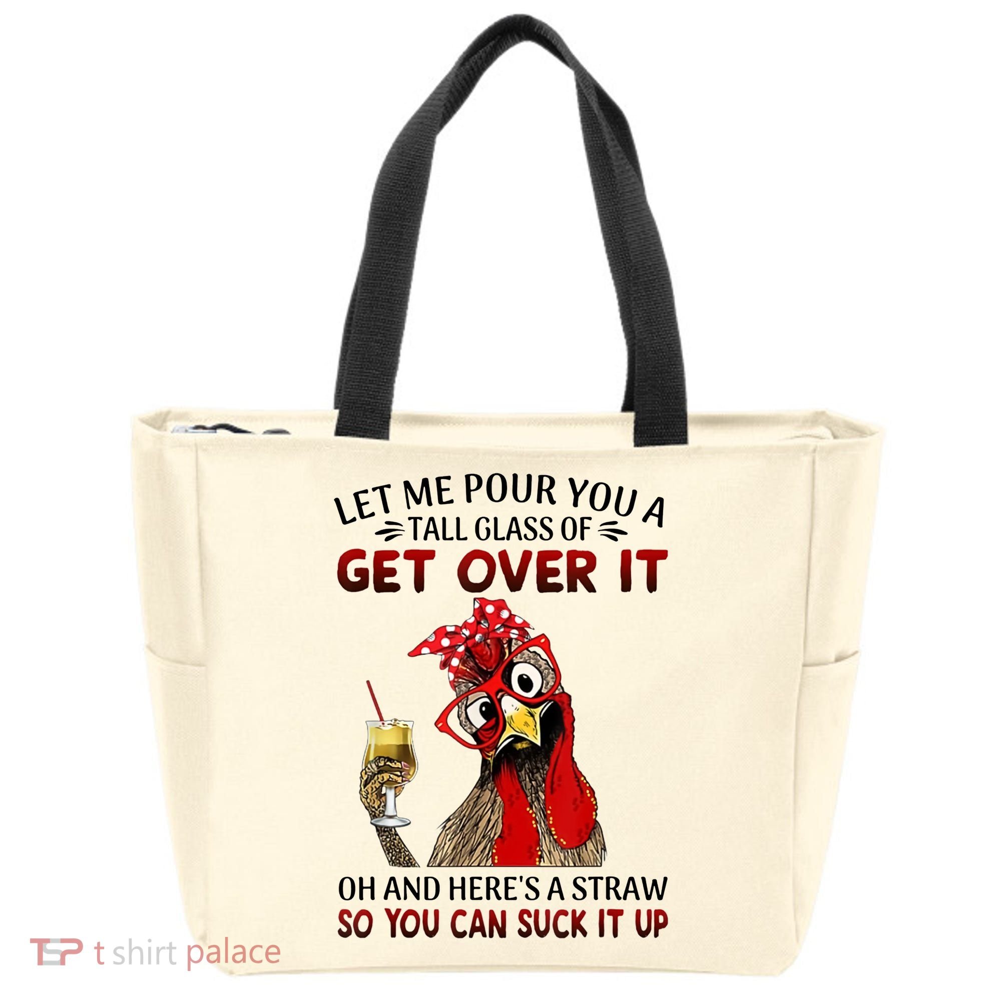Let Me Pour You A Tall Glass Chicken Suck It Up Tote Bag