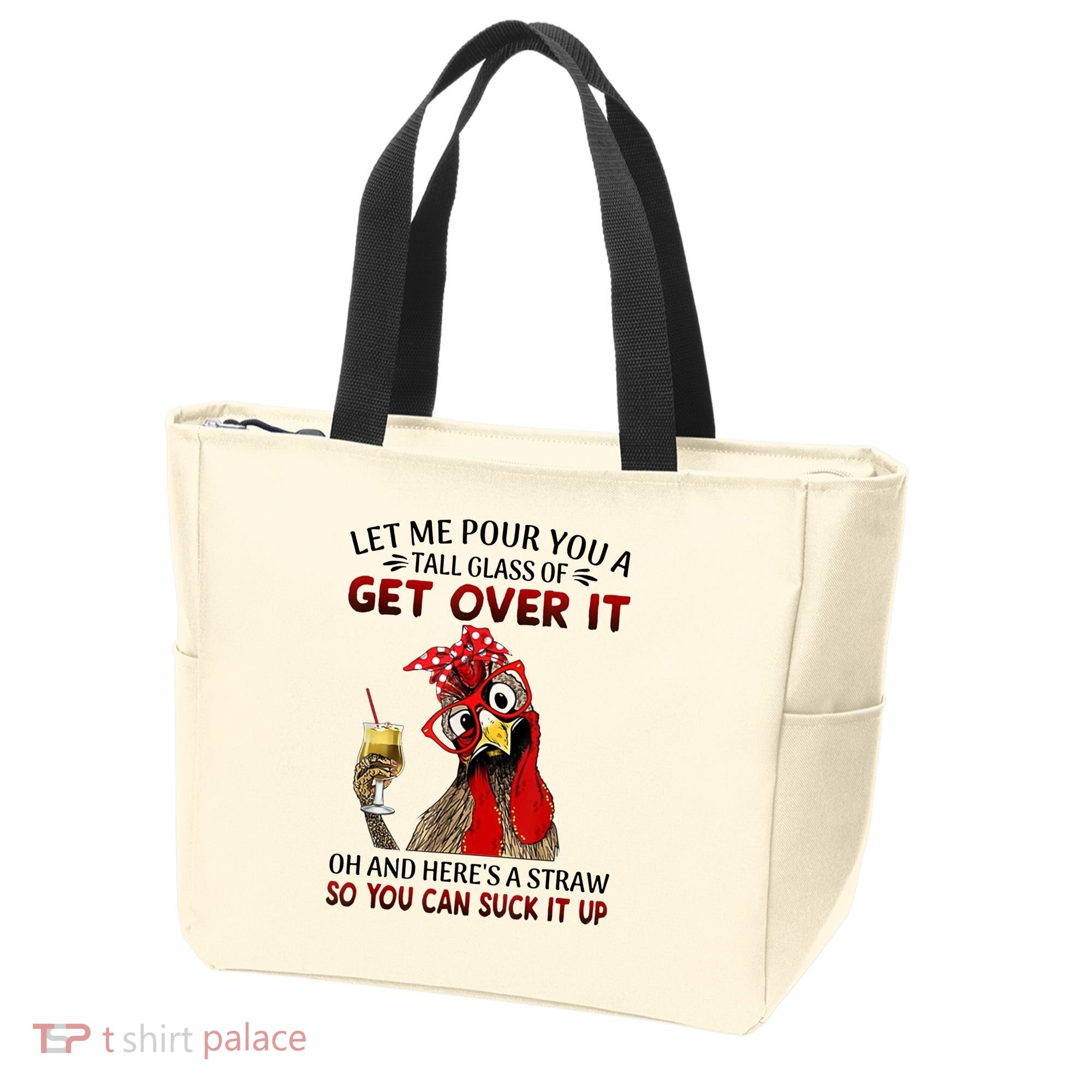 Let Me Pour You A Tall Glass Chicken Suck It Up Tote Bag