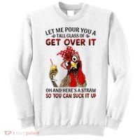 Let Me Pour You A Tall Glass Chicken Suck It Up Sweatshirt thumb 0