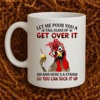 Let Me Pour You A Tall Glass Chicken Suck It Up Coffee Mug thumb 2