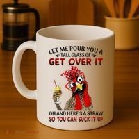 Let Me Pour You A Tall Glass Chicken Suck It Up Coffee Mug thumb 4