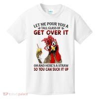 Let Me Pour You A Tall Glass Chicken Suck It Up Kids T-Shirt thumb 0